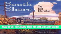 [Free Read] South Shore: The Last Interurban : Revised Second Edition (Railroads Past and Present)