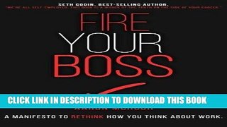 [Read] Ebook Fire Your Boss: A Manifesto to Rethink How You Think About Work New Reales