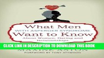 Best Seller What Men with Asperger Syndrome Want to Know About Women, Dating and Relationships