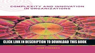 [Ebook] Complexity and Innovation in Organizations (Complexity and Emergence in Organizations)