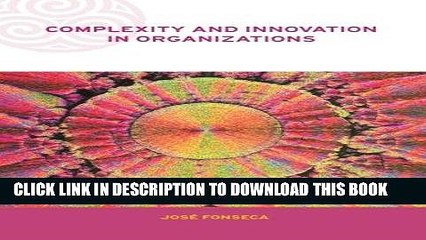 [Ebook] Complexity and Innovation in Organizations (Complexity and Emergence in Organizations)