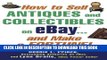 [New] Ebook How to Sell Antiques and Collectibles on eBay... And Make a Fortune! Free Read
