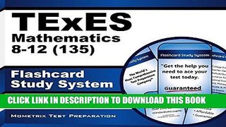 Read Now TExES Mathematics 8-12 (135) Flashcard Study System: TExES Test Practice Questions