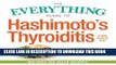 Best Seller The Everything Guide to Hashimoto s Thyroiditis: A Healing Plan for Managing Symptoms