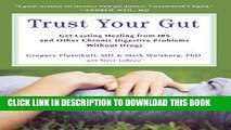 Ebook Trust Your Gut: Get Lasting Healing from IBS and Other Chronic Digestive Problems Without