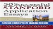 Read Now 50 Successful Stanford Application Essays: Get into Stanford and Other Top Colleges