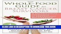 Best Seller The Whole-Food Guide for Breast Cancer Survivors: A Nutritional Approach to Preventing