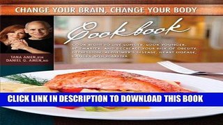 Ebook Change Your Brain, Change Your Body Cookbook Free Read