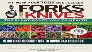 Ebook Forks Over Knives: The Plant-Based Way to Health Free Read