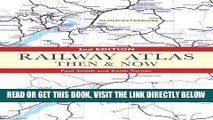 [Free Read] Railway Atlas Then and Now Free Online
