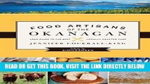 [Free Read] Food Artisans of the Okanagan: Your Guide to the Best Locally Crafted Fare Free Online
