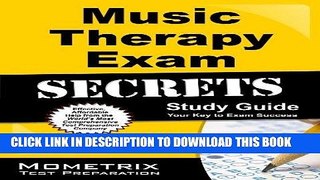 Read Now Music Therapy Exam Secrets Study Guide: MT-BC Test Review for the Music Therapist,