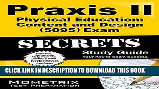 Read Now Praxis II Physical Education: Content and Design (5095) Exam Secrets Study Guide: Praxis