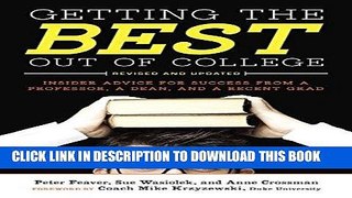 Read Now Getting the Best Out of College, Revised and Updated: Insider Advice for Success from a
