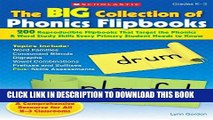 Read Now The Big Collection Of Phonics Flipbooks: 200 Reproducible Flipbooks That Target the