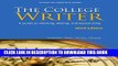 Read Now The College Writer: A Guide to Thinking, Writing, and Researching, 2009 MLA Update