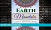 FREE DOWNLOAD  Earth Mandala: Adult Coloring Book: Relax and Color Nature Mandalas and Inspiring