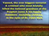 The event of Karbala & Yazeed - In Dr. Zakir Naik's opinion
