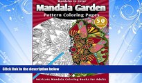 READ book  Mandalas to Color: Mandala Garden Pattern Coloring Pages (Mandala Coloring Book)  FREE