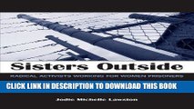 [Read] PDF Sisters Outside: Radical Activists Working for Women Prisoners (SUNY Series in Women,