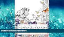 READ book  In My English Garden: Beautiful Illustrations For Adults To Color (Beautiful Adult