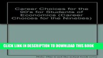 [Read] Ebook Career Choices for the 90 s for Students of Economics (Career Choices for the