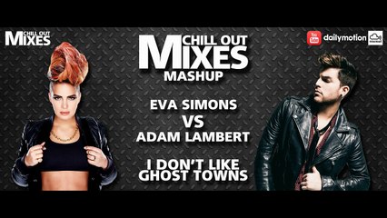 Eva Simons VS Adam Lambert - I Don't Like Ghost Towns (Mash Up)