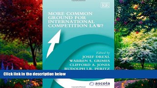 Books to Read  More Common Ground for International Competition Law (ASCOLA Competition Law