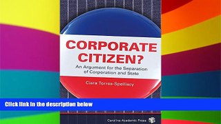 Must Have  Corporate Citizen?: An Argument for the Separation of Corporation and State  READ Ebook