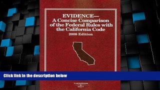 Big Deals  Evidence, A Concise Comparison of the Federal Rules with the California Code (American