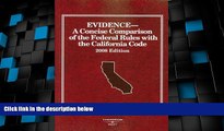 Big Deals  Evidence, A Concise Comparison of the Federal Rules with the California Code (American