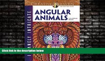 READ book  Creative Haven Insanely Intricate Angular Animals Coloring Book (Adult Coloring)