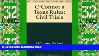 Big Deals  O Connor s Texas Rules * Civil Trials  Best Seller Books Best Seller