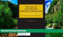 Big Deals  The Law of Cross-Border Business Transactions. Principles, Concepts, Skills  Full