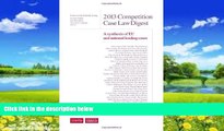 Big Deals  2013 Competition Case Law Digest A synthesis of EU and national leading case  Best