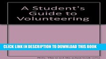 [Read] Ebook A Student s Guide to Volunteering New Version