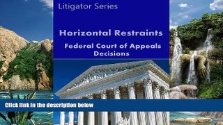 Books to Read  Horizontal Restraints: Federal Court of Appeals Decisions (Litigator Series)  Best
