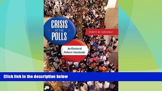 Big Deals  Crisis at the Polls: An Electoral Reform Handbook  Best Seller Books Best Seller