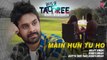 MAIN HU TU HO Full Song with Lyrics _ Days Of Tafree - In Class Out Of Class _ ARIJIT SINGH