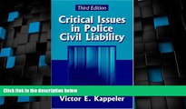 Must Have PDF  Critical Issues in Police Civil Liability, Third Edition  Full Read Best Seller