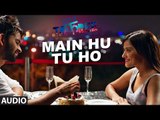 MAIN-HU-TU-HO-Full-Song-with-Lyrics-Days-Of-Tafree-In-Class-Out-Of-Class-ARIJIT-SINGH