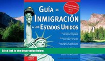 READ FULL  GuÃ­a de InmigraciÃ³n a los Estados Unidos (Guia De Inmigracion a Los Estdos Unidos)