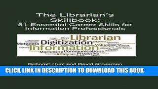 [Read] PDF The Librarian s Skillbook: 51 Essential Career Skills for Information Professionals New