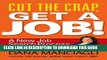 [Read] Ebook Cut the Crap, Get a Job! a New Job Search Process for a New Era New Reales