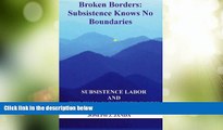 Big Deals  Broken Borders: Subsistence Knows No Boundaries: Subsistence Labor and the Human Right