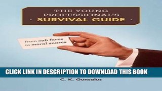 [Read] PDF The Young Professional s Survival Guide: From Cab Fares to Moral Snares New Version