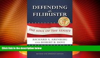 Big Deals  Defending the Filibuster, Revised and Updated Edition: The Soul of the Senate  Full