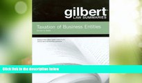 Big Deals  Gilbert Law Summaries on Taxation of Business Entities  Best Seller Books Most Wanted