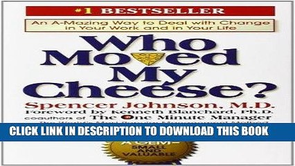 [Free Read] Who Moved My Cheese?: An A-Mazing Way to Deal with Change in Your Work and in Your