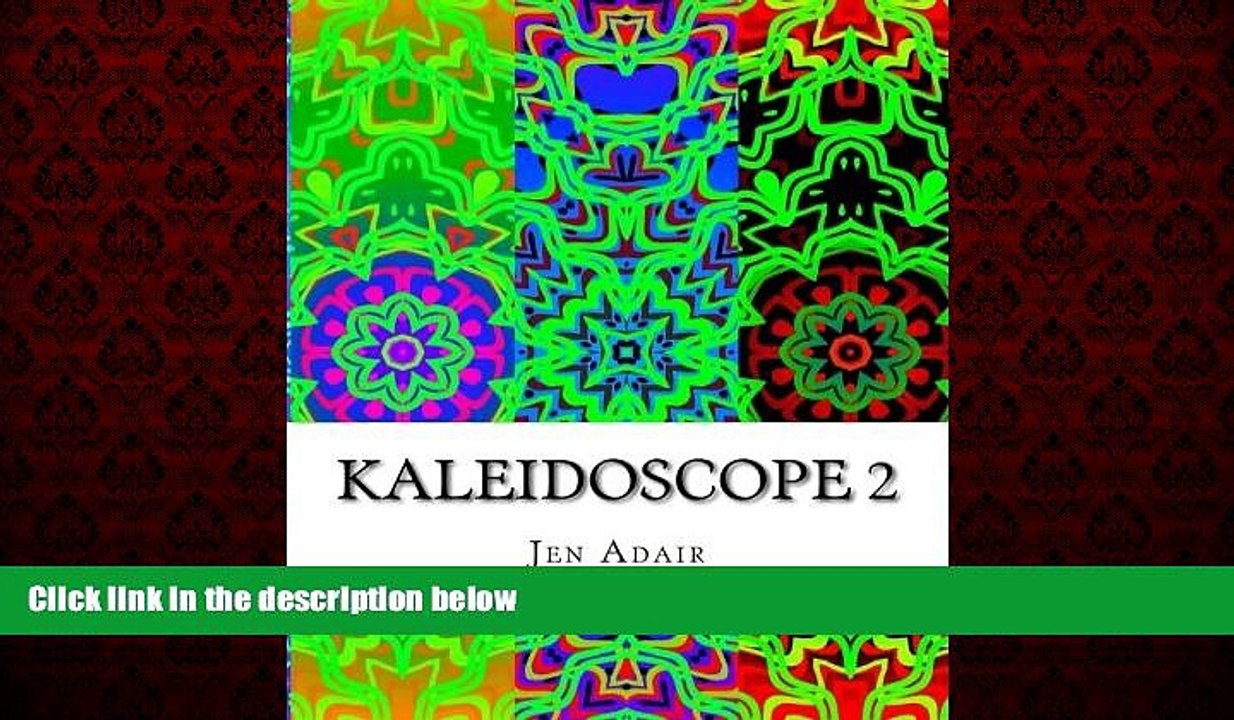 READ book  Kaleidoscope 2: A Coloring Book for Adults - Design Edition 2 (Kaleidoscope Coloring